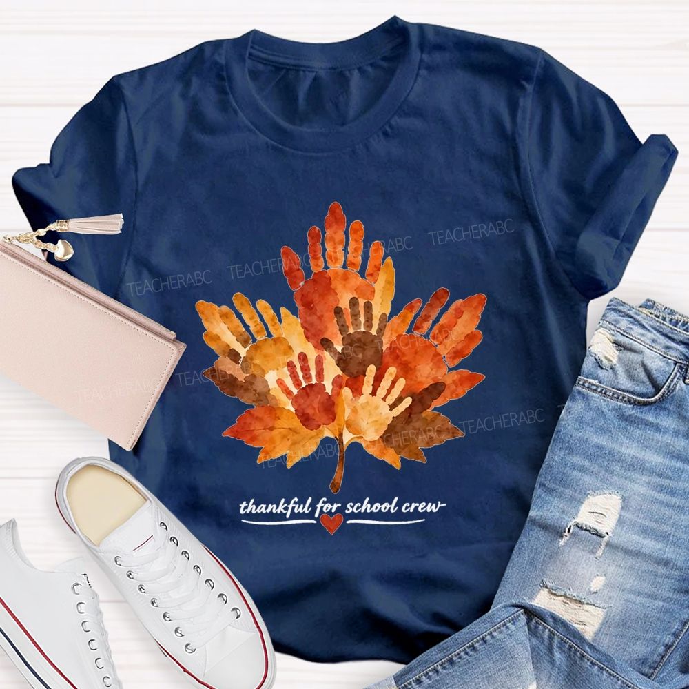 Thankful For School Crew Thanksgiving Handprint Maple Leaf Teacher T-shirt