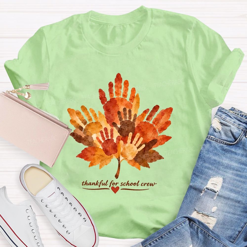 Thankful For School Crew Thanksgiving Handprint Maple Leaf Teacher T-shirt