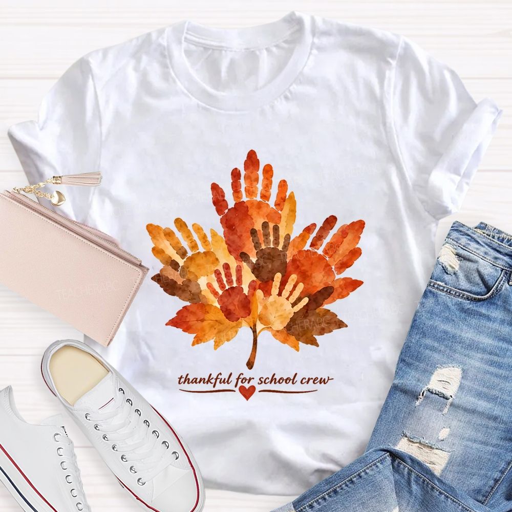 Thankful For School Crew Thanksgiving Handprint Maple Leaf Teacher T-shirt