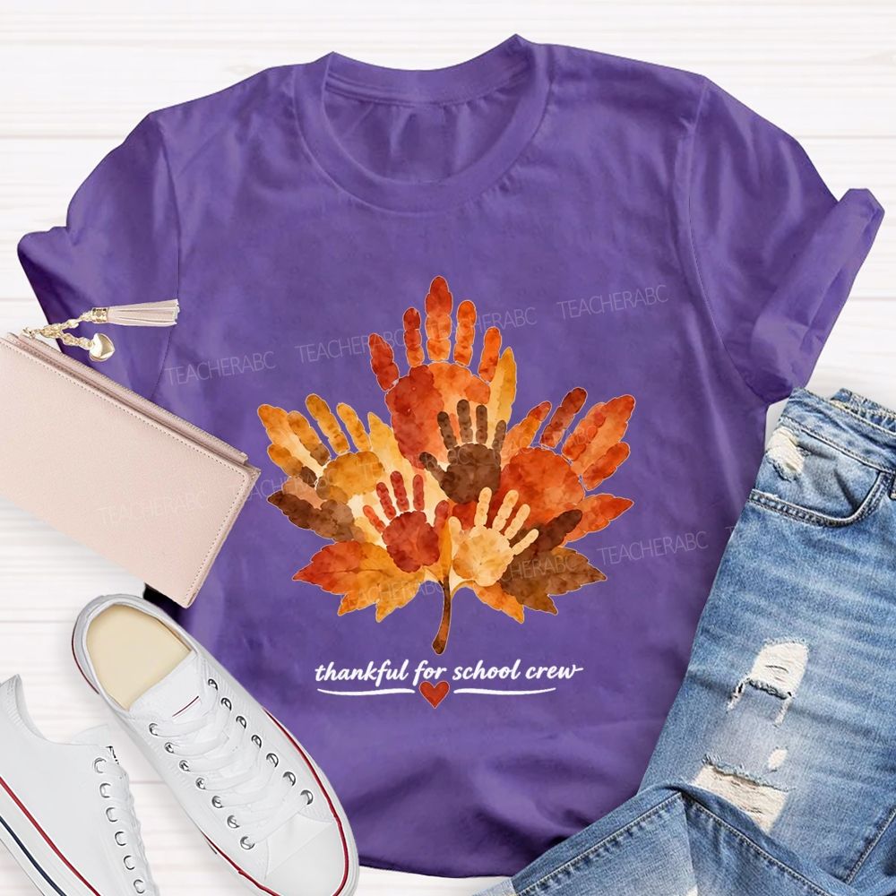 Thankful For School Crew Thanksgiving Handprint Maple Leaf Teacher T-shirt