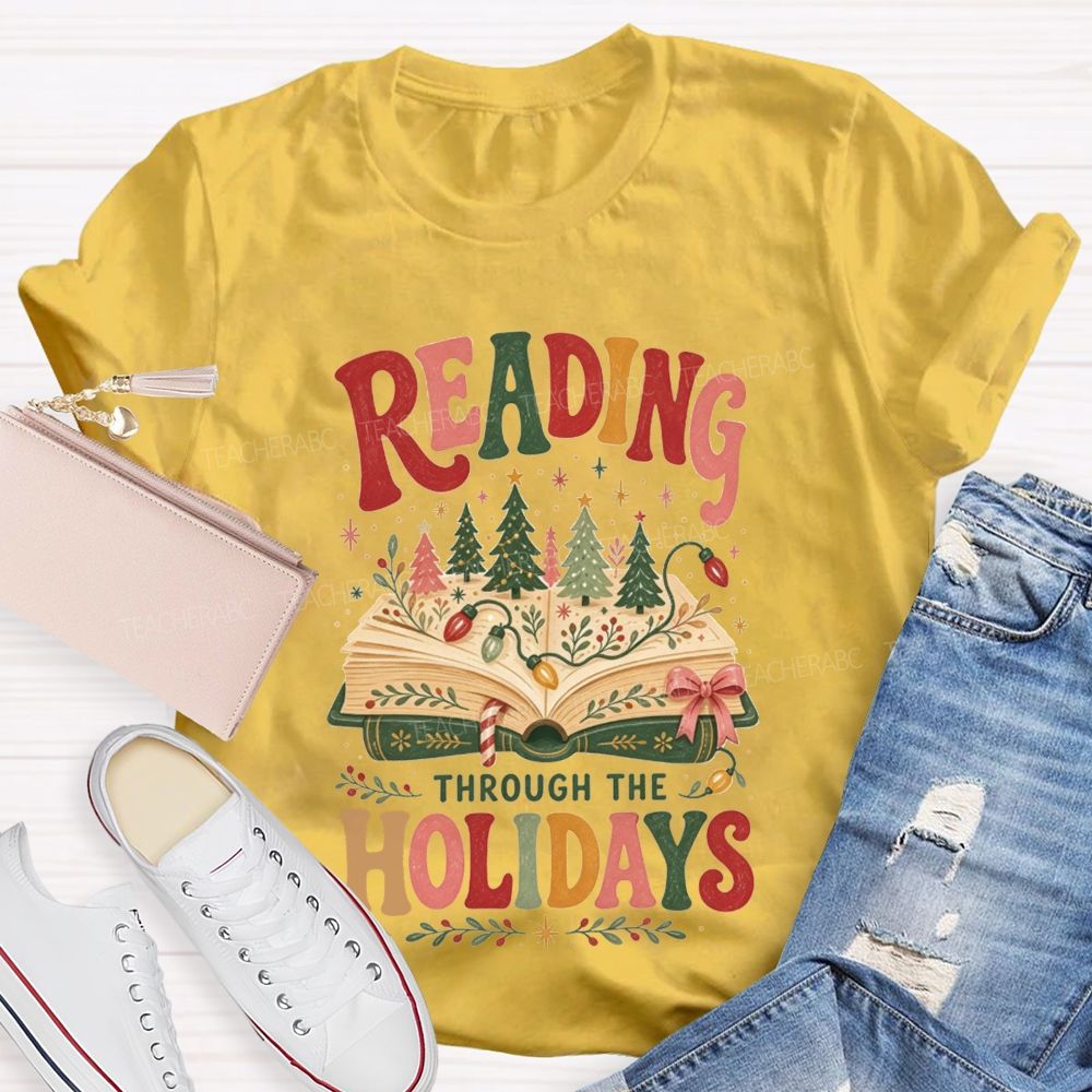 Reading Through The Holidays Christmas Teacher T-shirt