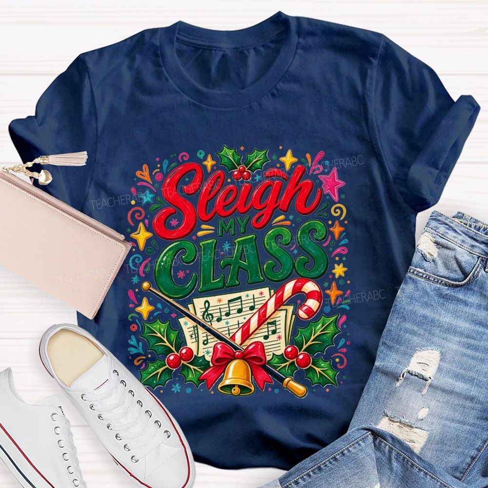 Sleigh My Class Music Teacher Christmas Teacher T-shirt