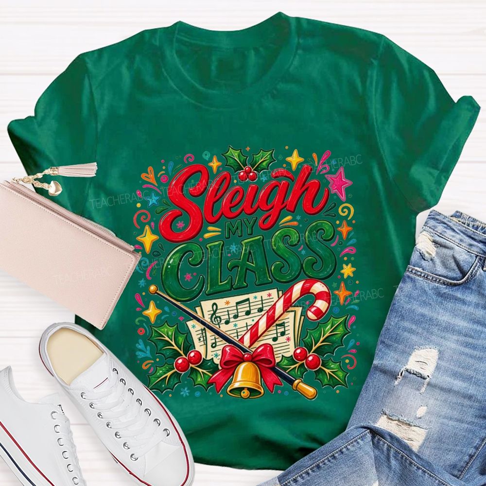 Sleigh My Class Music Teacher Christmas Teacher T-shirt