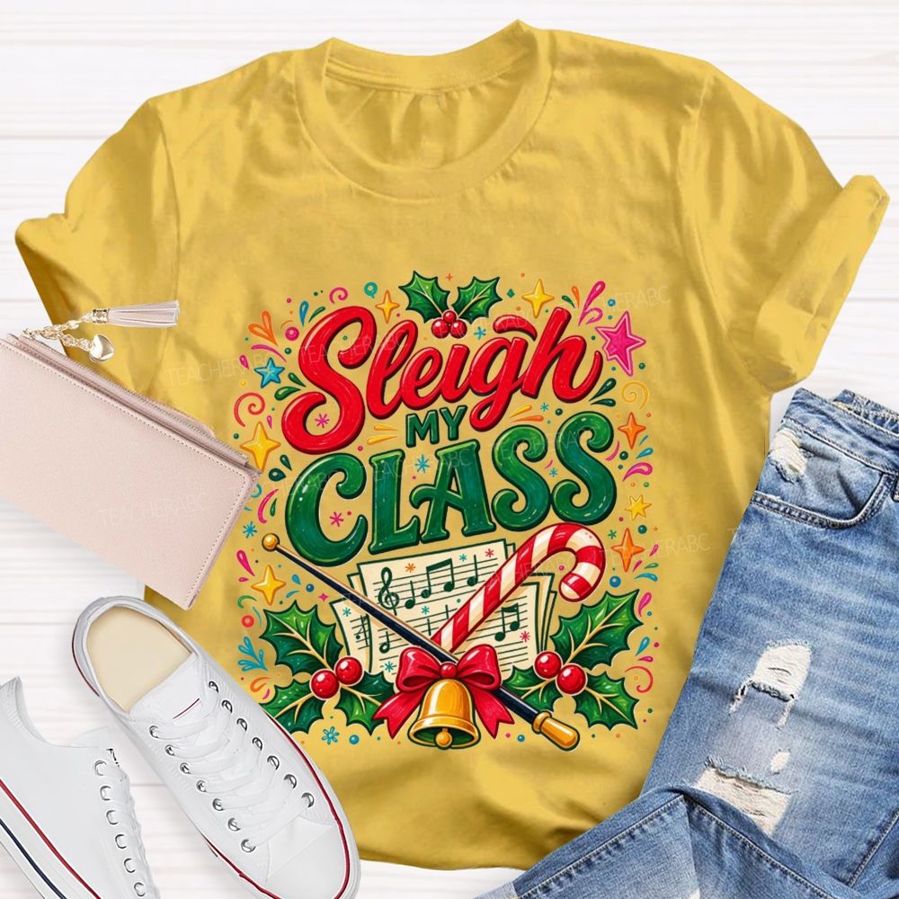 Sleigh My Class Music Teacher Christmas Teacher T-shirt