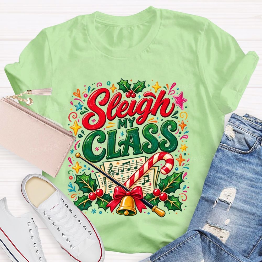 Sleigh My Class Music Teacher Christmas Teacher T-shirt