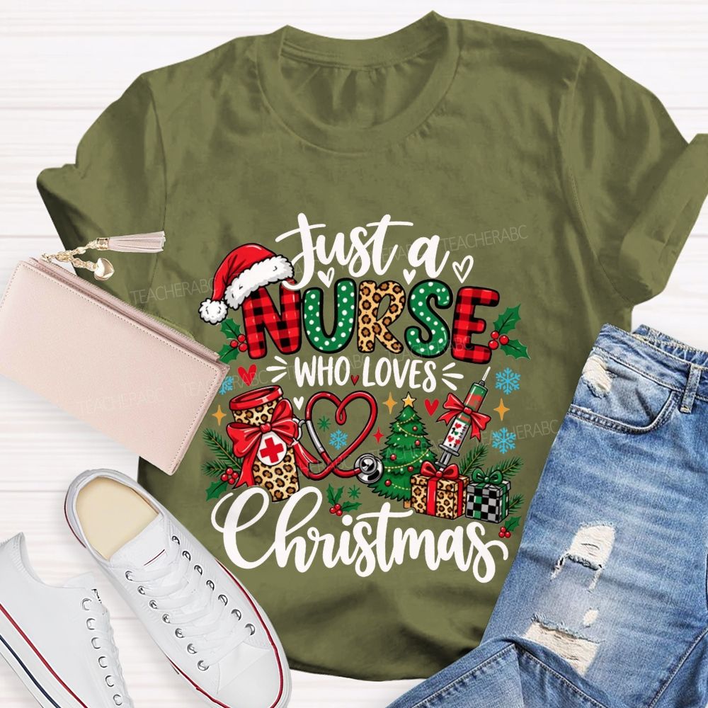 Just A Nurse Who Loves Christmas T-shirt