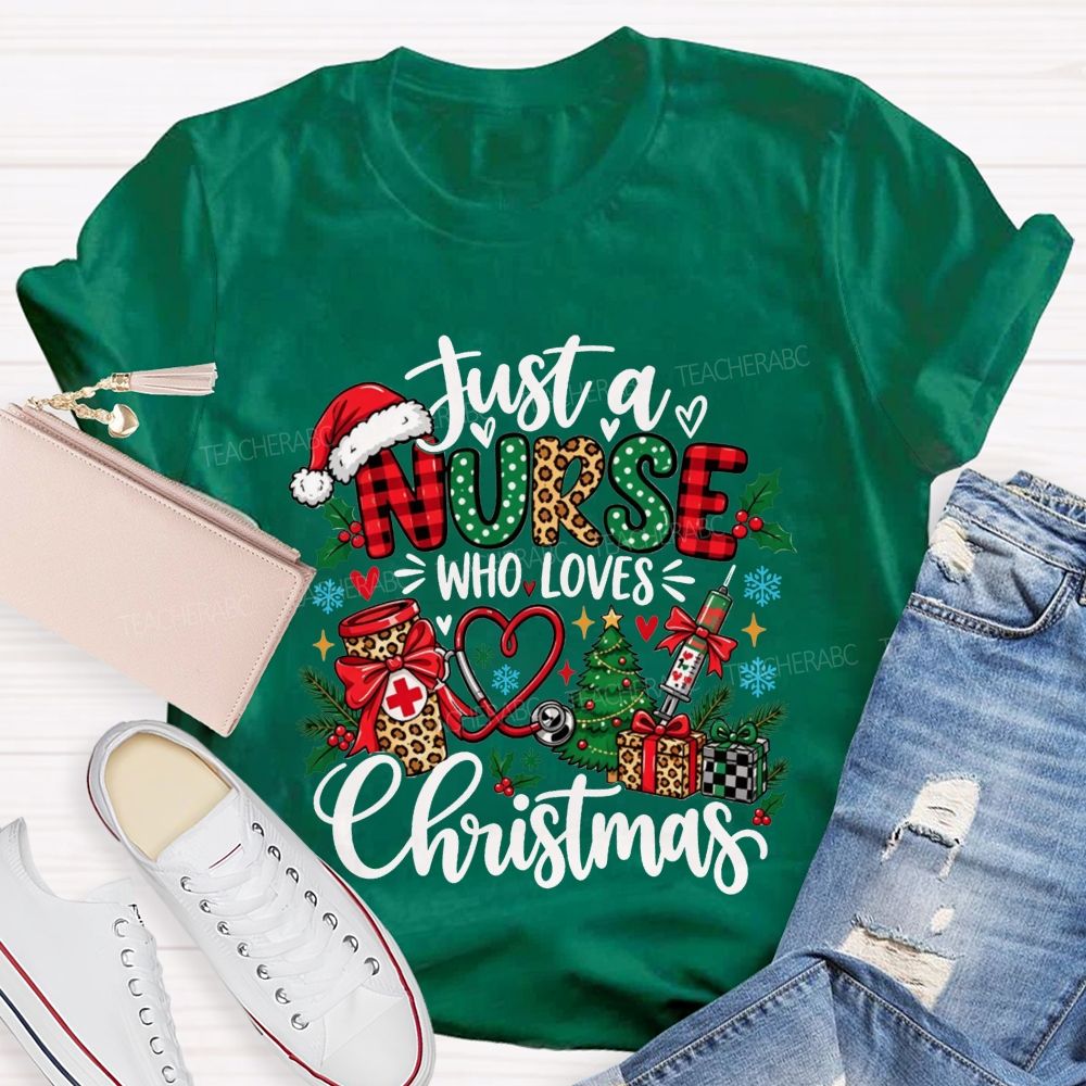 Just A Nurse Who Loves Christmas T-shirt