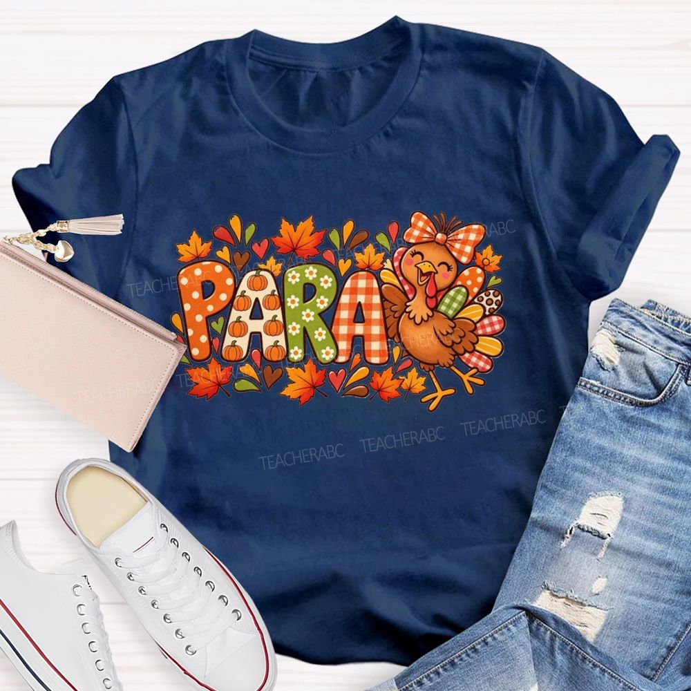 Fall Leaves And Turkey Para Teacher Life T-shirt