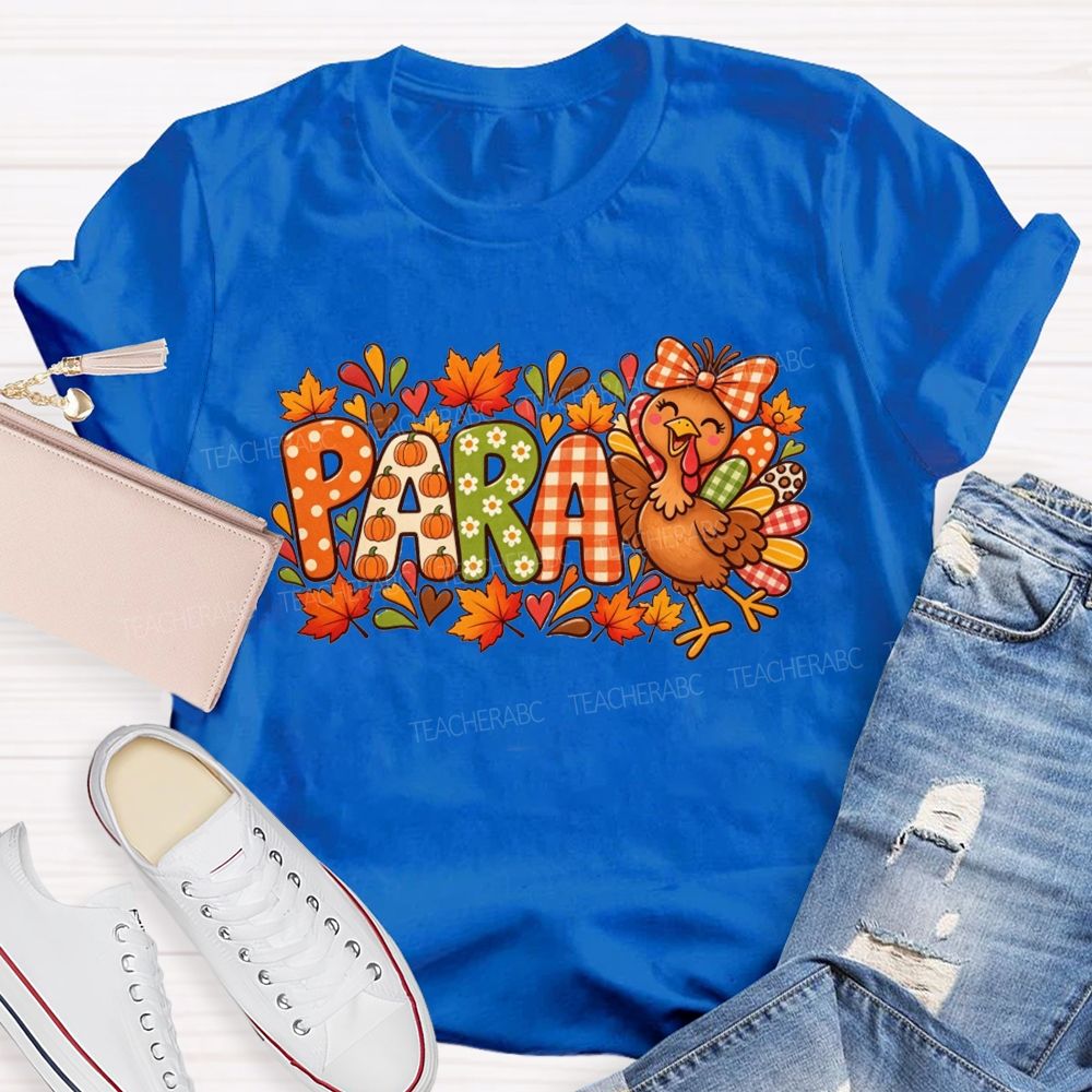 Fall Leaves And Turkey Para Teacher Life T-shirt