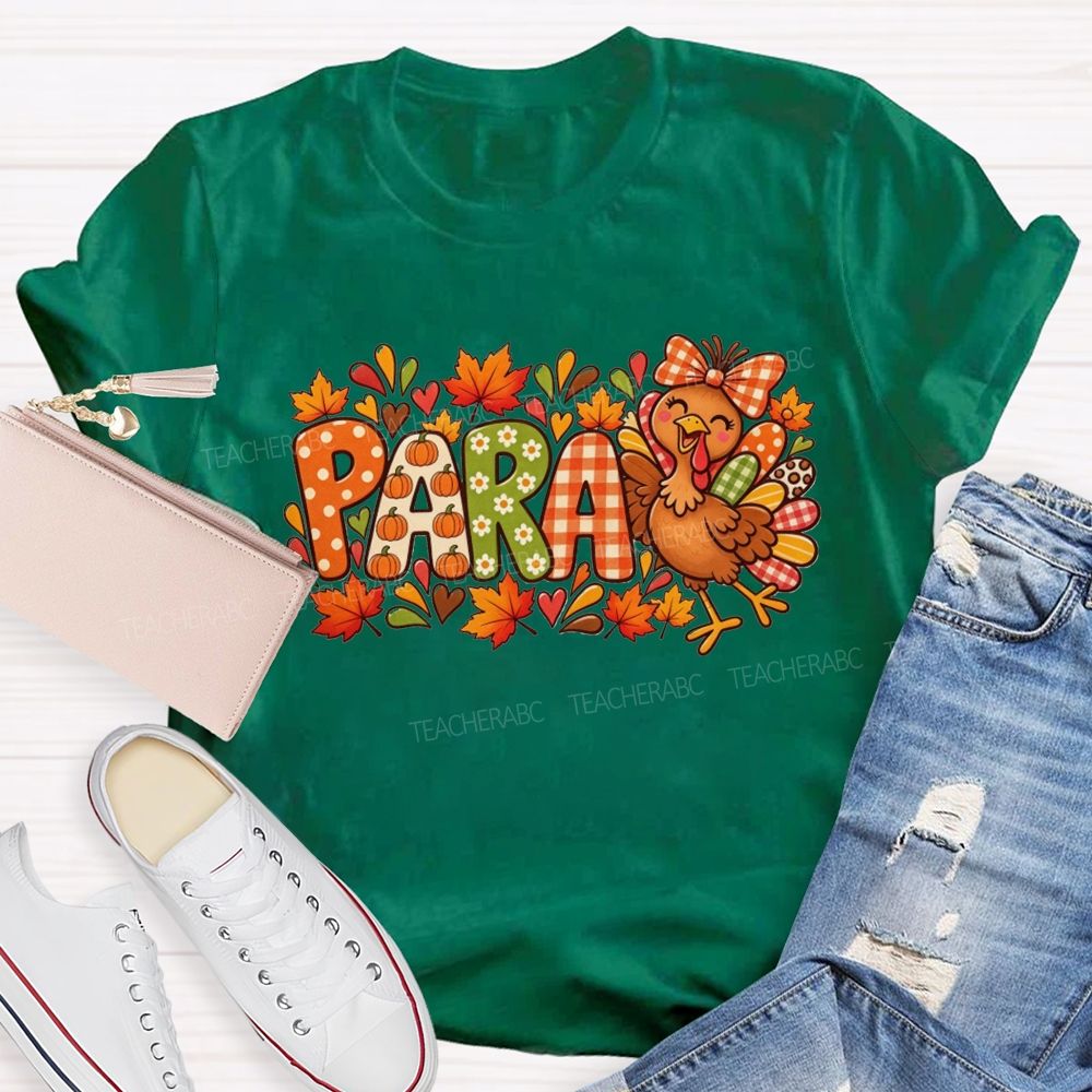 Fall Leaves And Turkey Para Teacher Life T-shirt