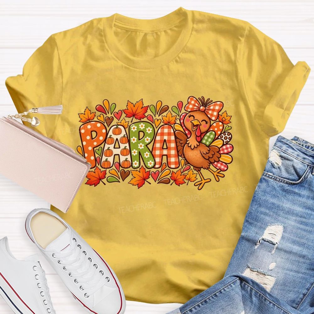 Fall Leaves And Turkey Para Teacher Life T-shirt