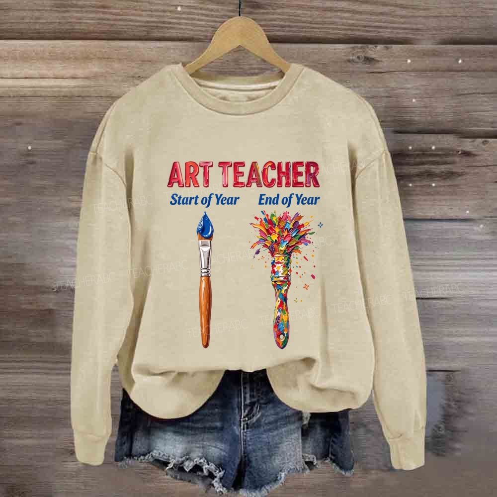 Art Teacher Start Of Year End Of Year Sweatshirt