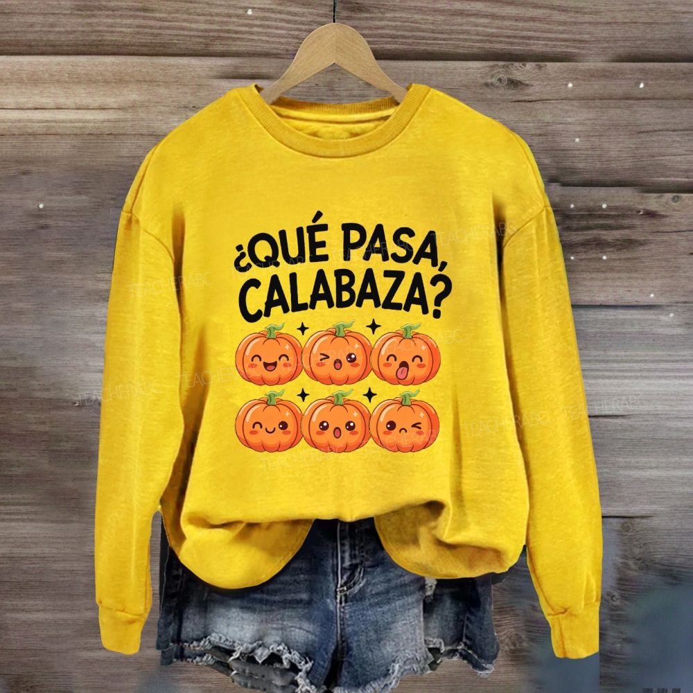 Que Pasa Calabaza Spanish Teacher Pumpkin Sweatshirt