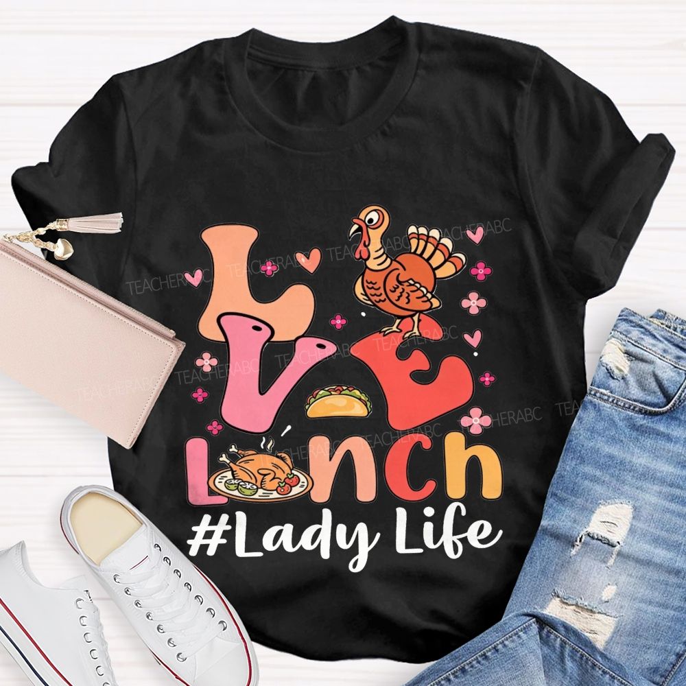 Love Lunch Lady Life Thanksgiving Fall T-shirt