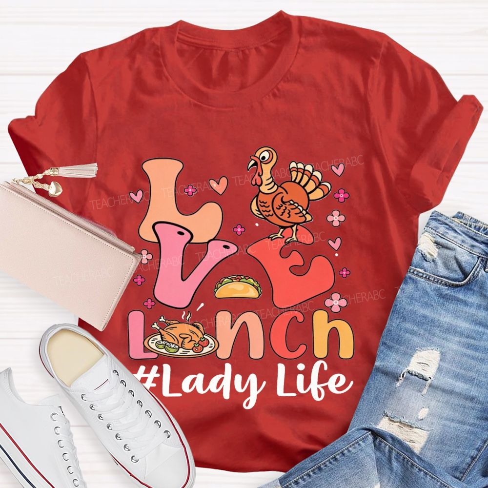 Love Lunch Lady Life Thanksgiving Fall T-shirt