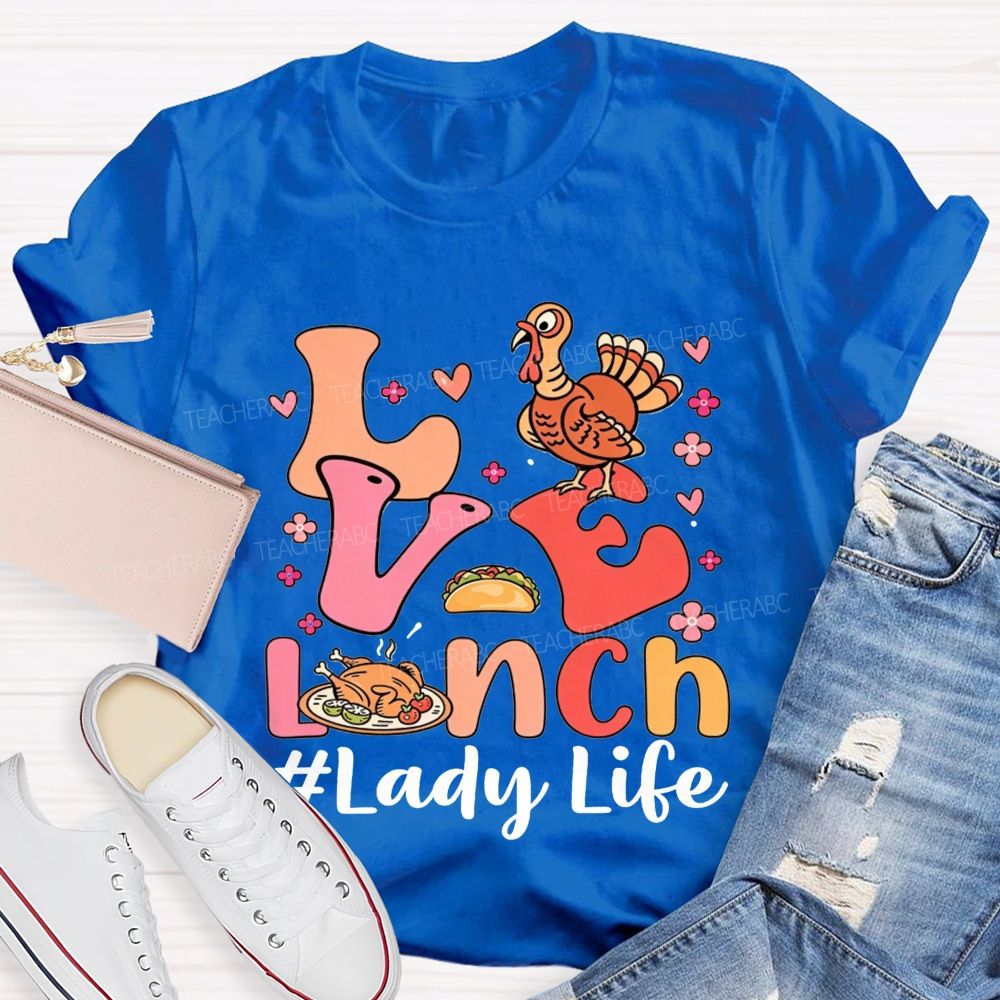 Love Lunch Lady Life Thanksgiving Fall T-shirt
