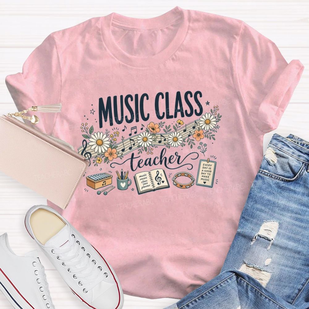 Every Day Is A Good Day To Make Music Teacher T-shirt