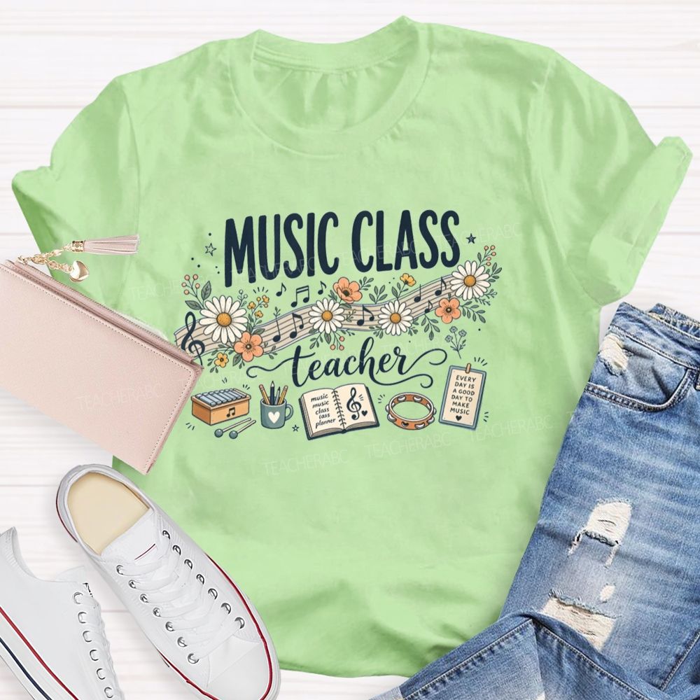 Every Day Is A Good Day To Make Music Teacher T-shirt