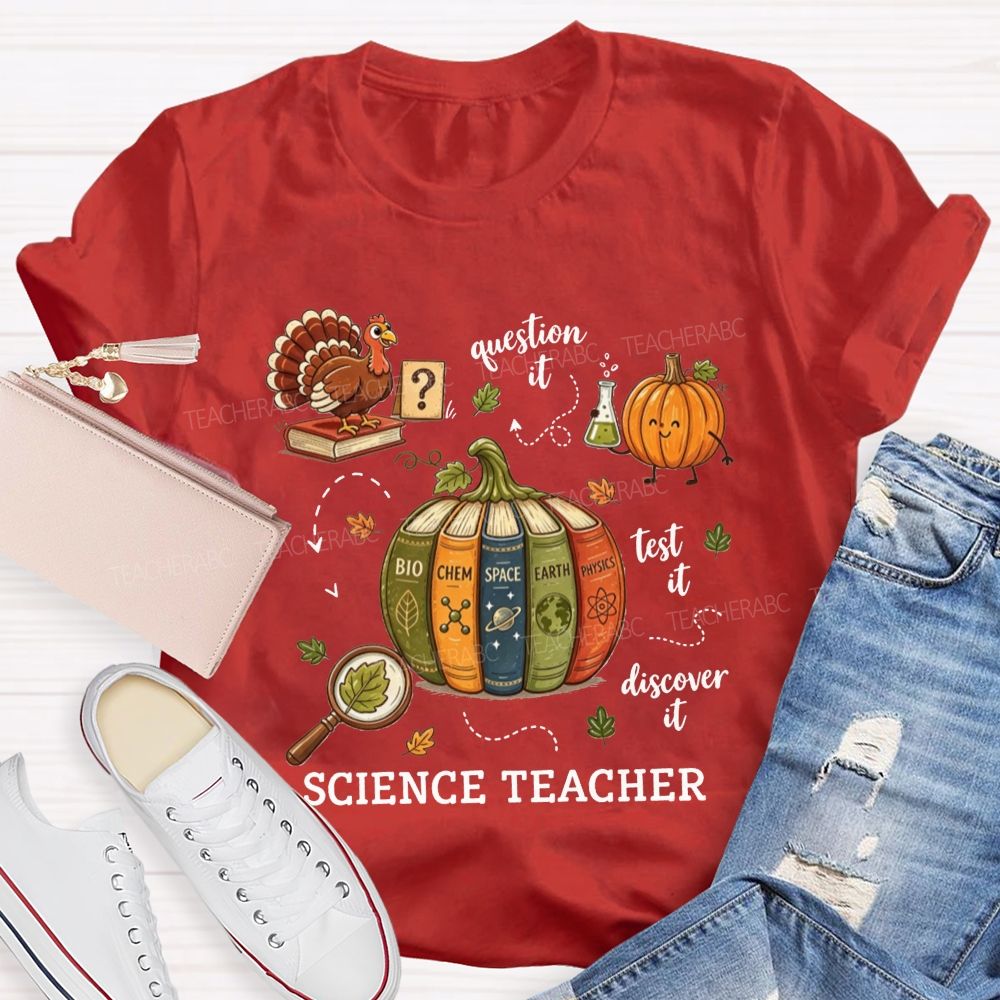 Science Teacher Question It Test It Discover It Teacher T-shirt