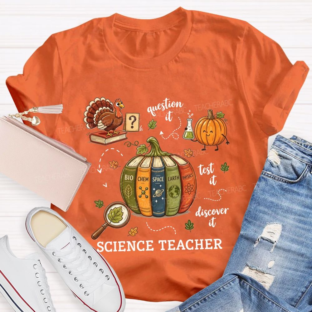 Science Teacher Question It Test It Discover It Teacher T-shirt