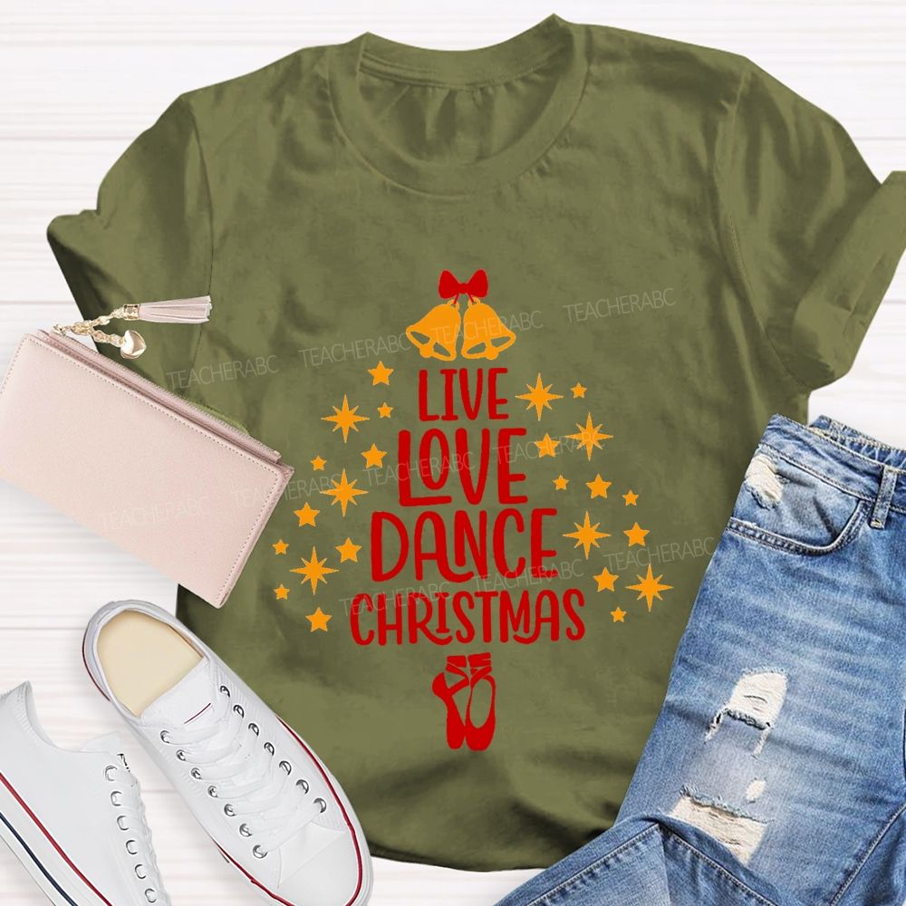 Live Love Dance Christmas Teacher T-shirt