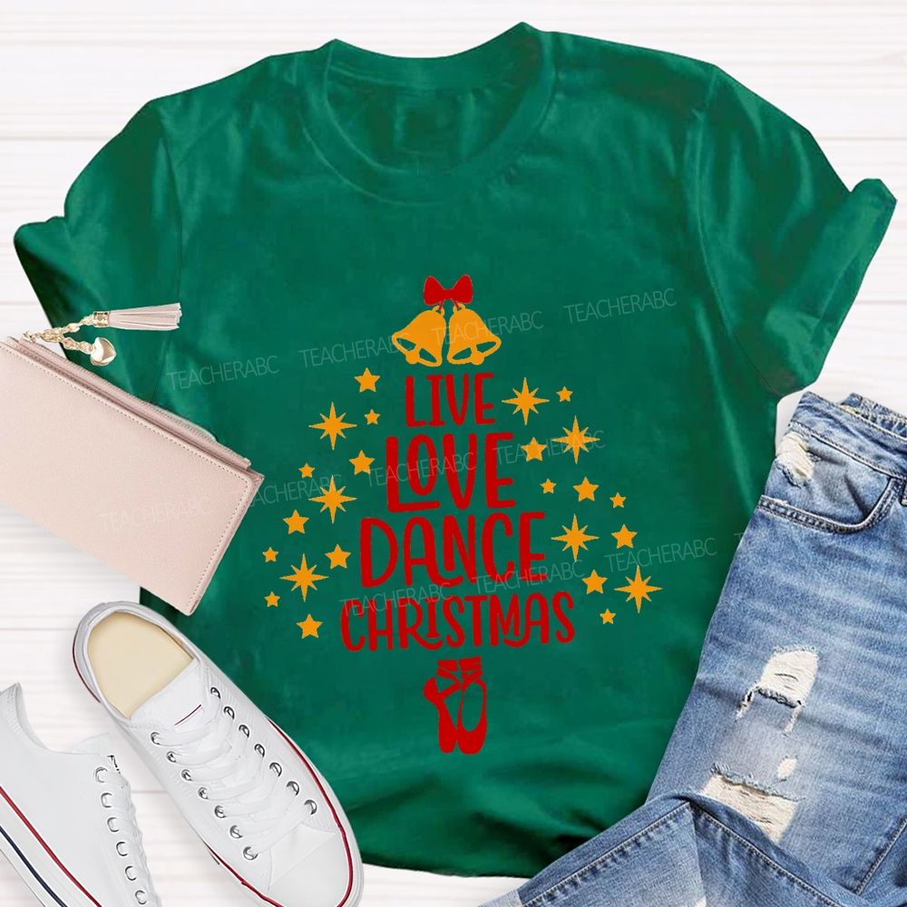 Live Love Dance Christmas Teacher T-shirt