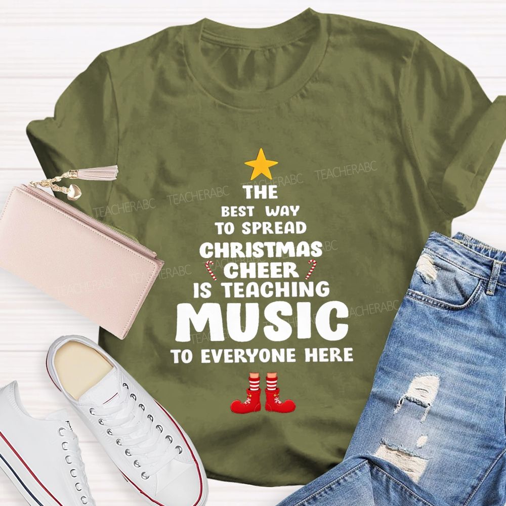 The Best Way To Spread Christmas Cheer Is Teaching Music To Everyone Here Teacher T-shirt