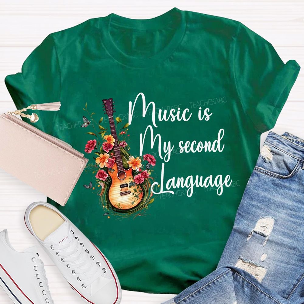 Music Is My Second Language Music Teacher T-shirt