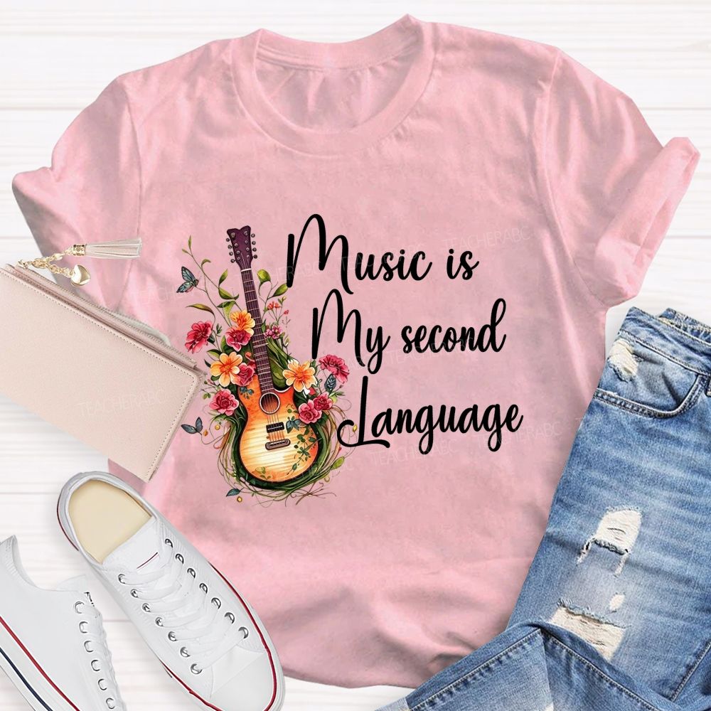 Music Is My Second Language Music Teacher T-shirt