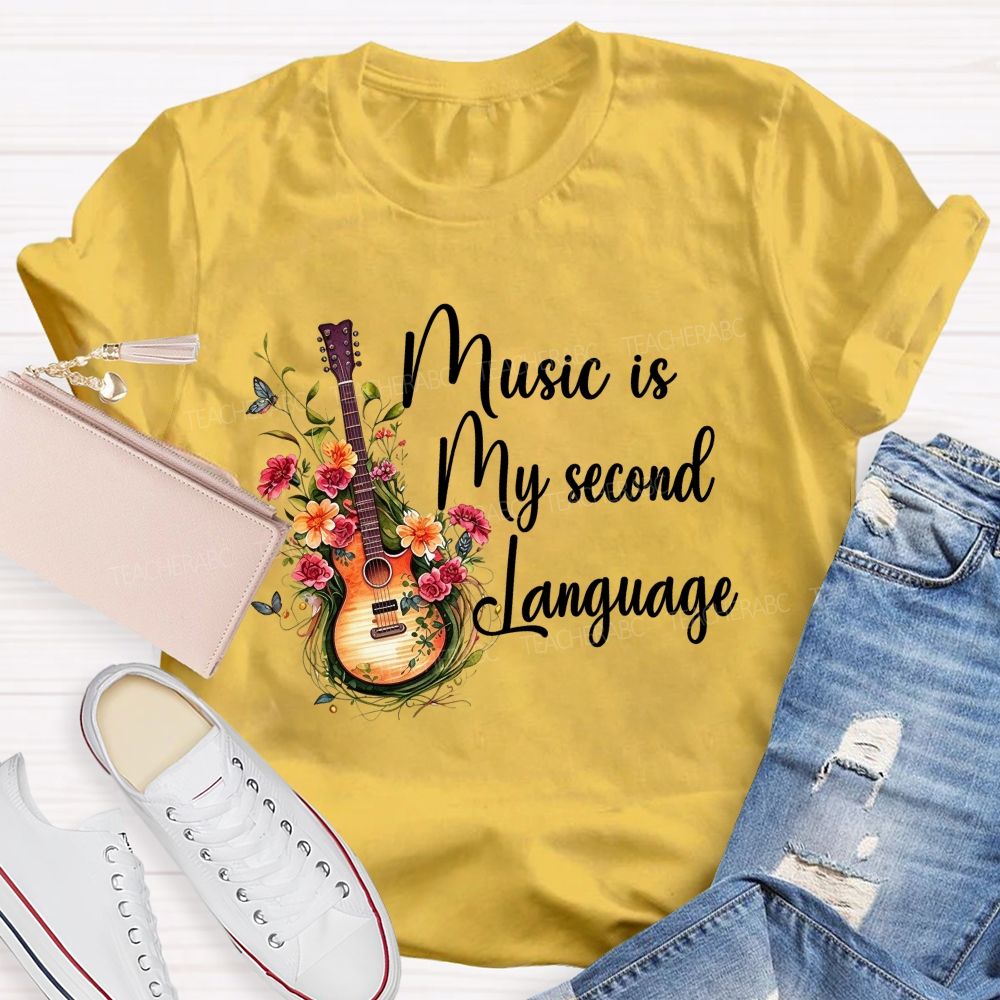 Music Is My Second Language Music Teacher T-shirt