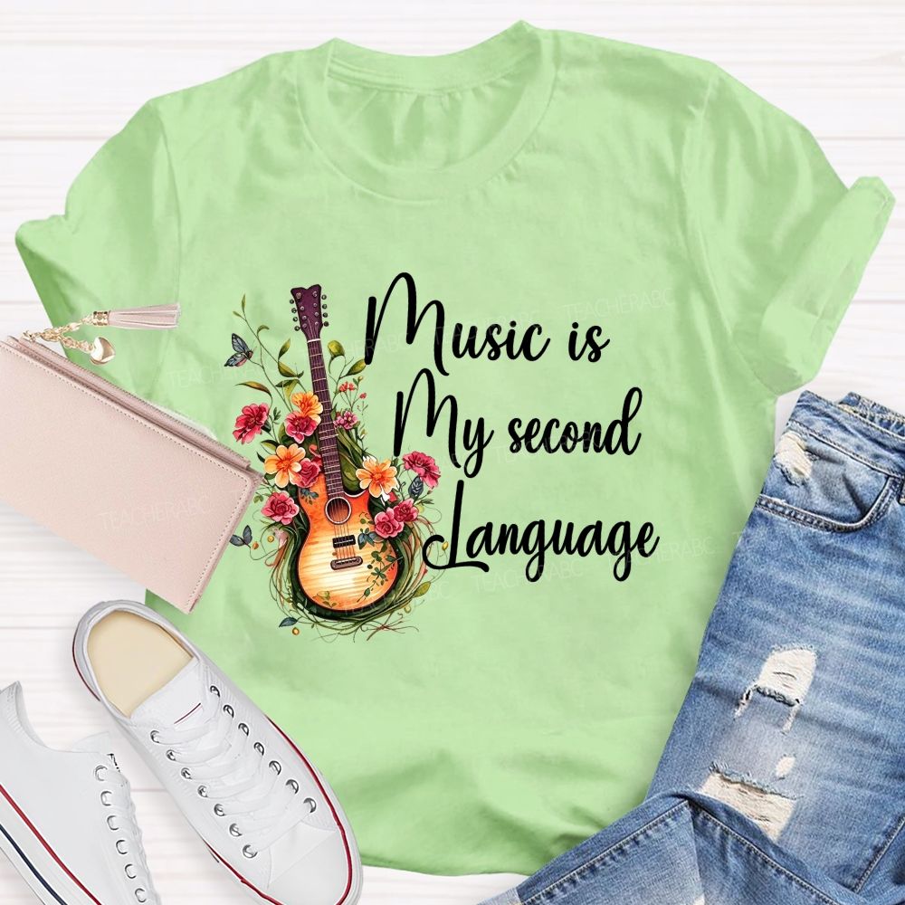 Music Is My Second Language Music Teacher T-shirt
