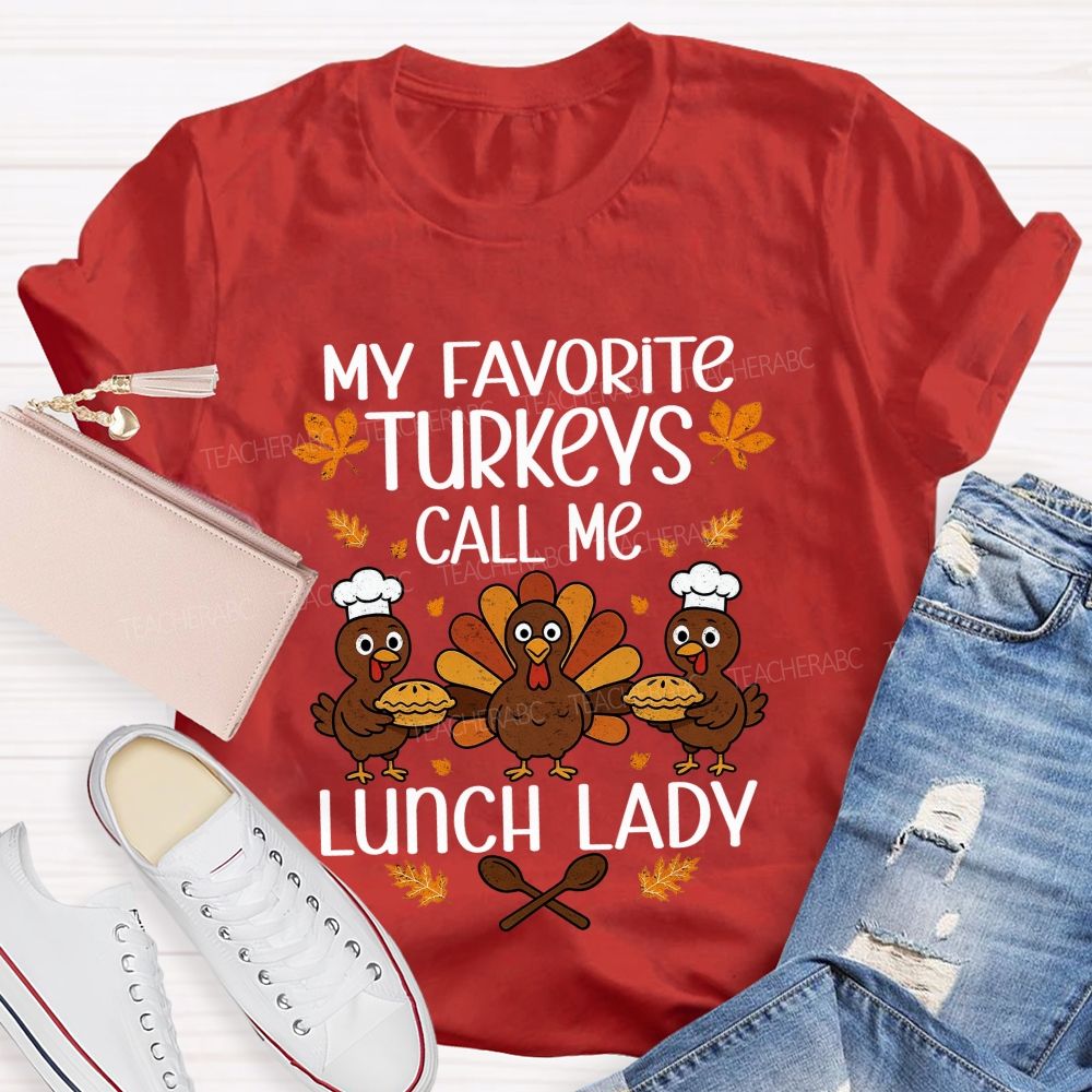 My Favorite Turkeys Call Me Lunch Lady T-shirt