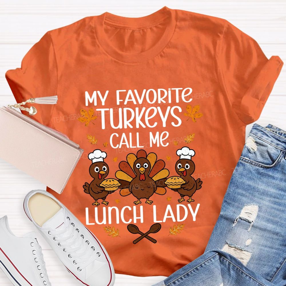 My Favorite Turkeys Call Me Lunch Lady T-shirt