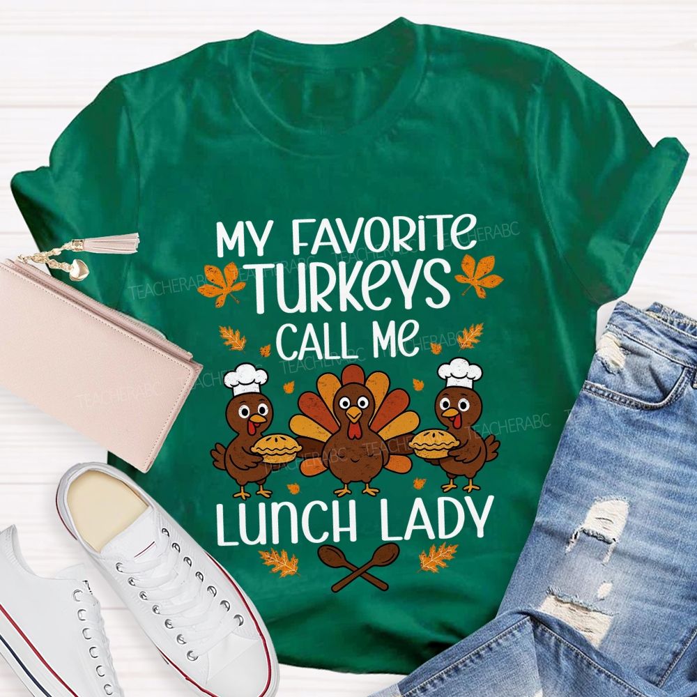My Favorite Turkeys Call Me Lunch Lady T-shirt