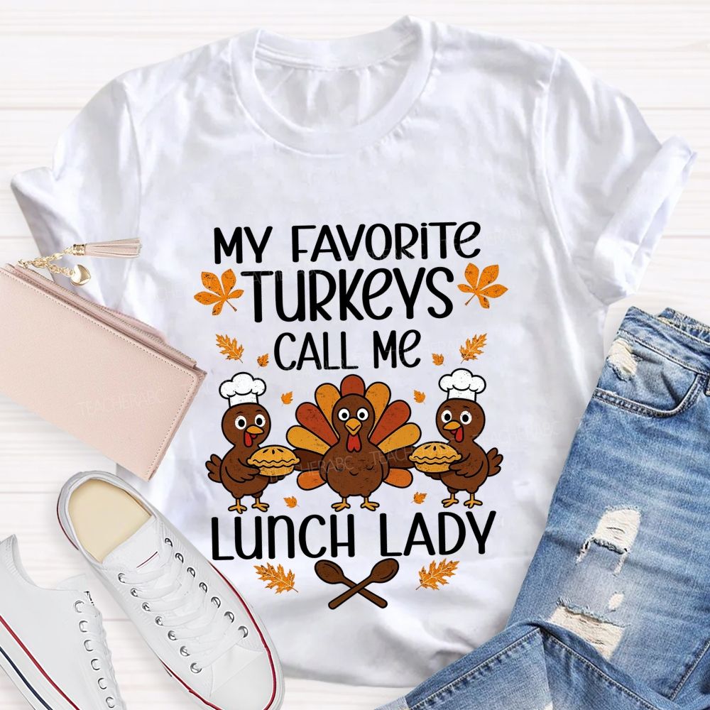 My Favorite Turkeys Call Me Lunch Lady T-shirt