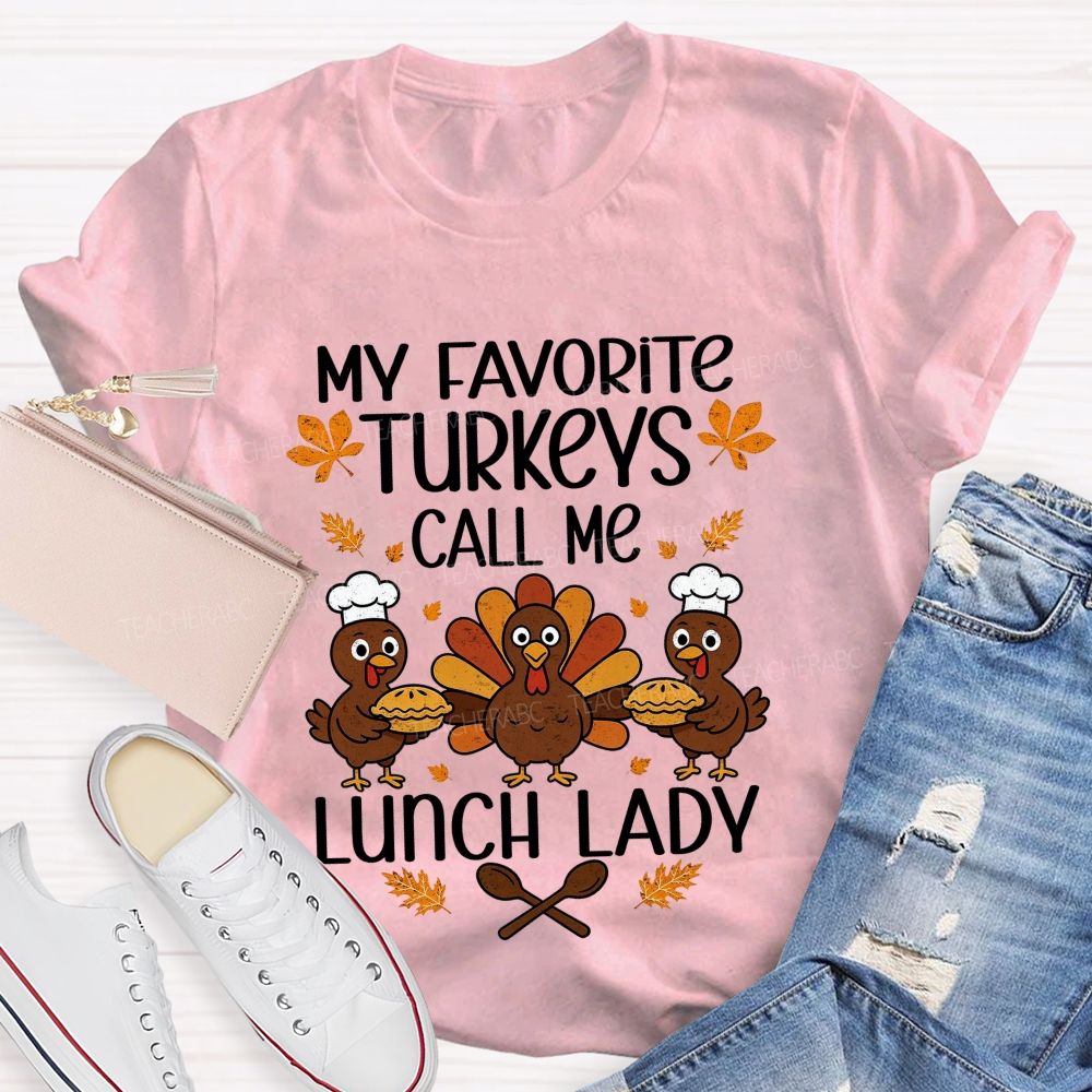 My Favorite Turkeys Call Me Lunch Lady T-shirt