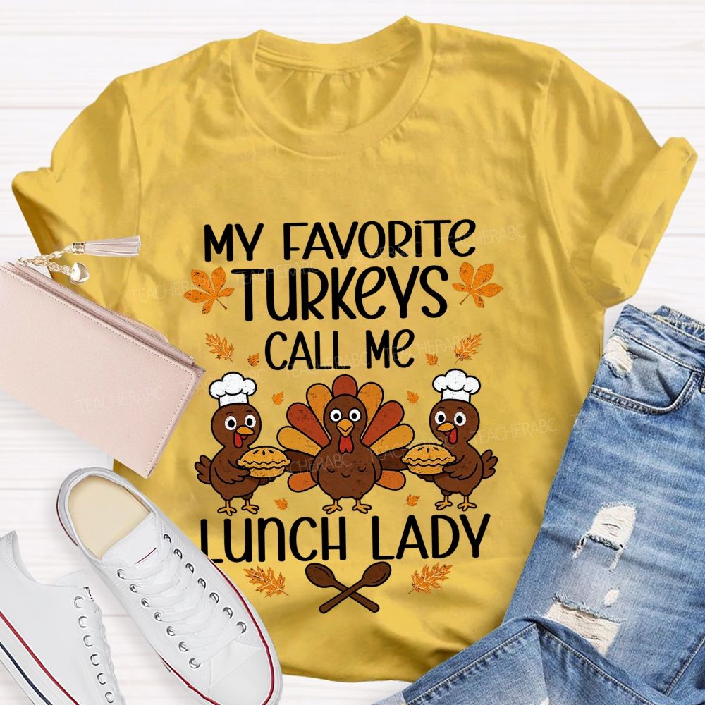 My Favorite Turkeys Call Me Lunch Lady T-shirt