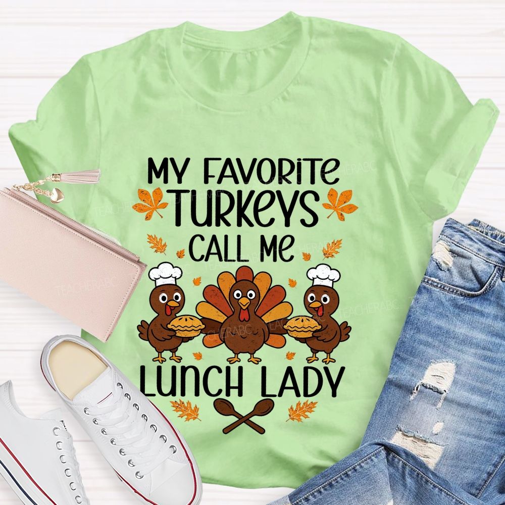 My Favorite Turkeys Call Me Lunch Lady T-shirt