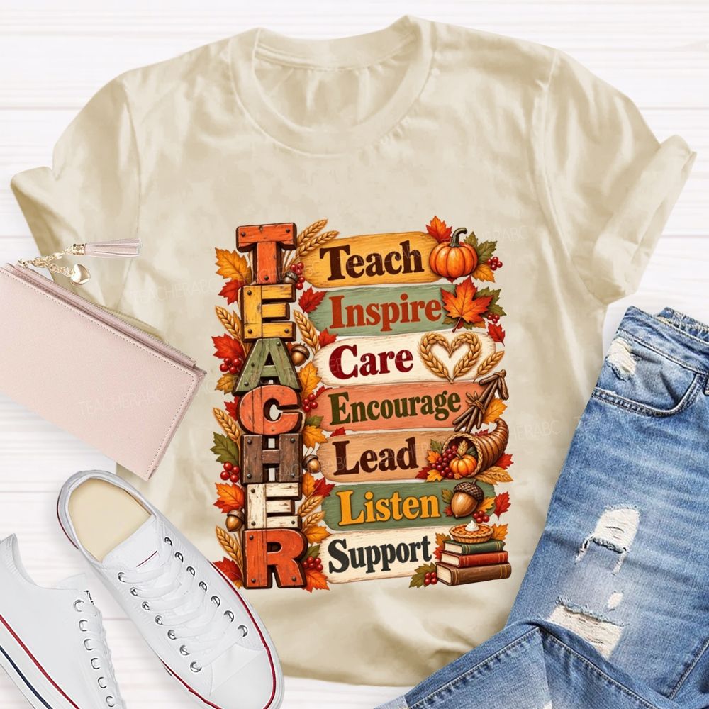 Fall Teacher Teach Inspire Care Encourage Lead Listen Support Teacher T-shirt