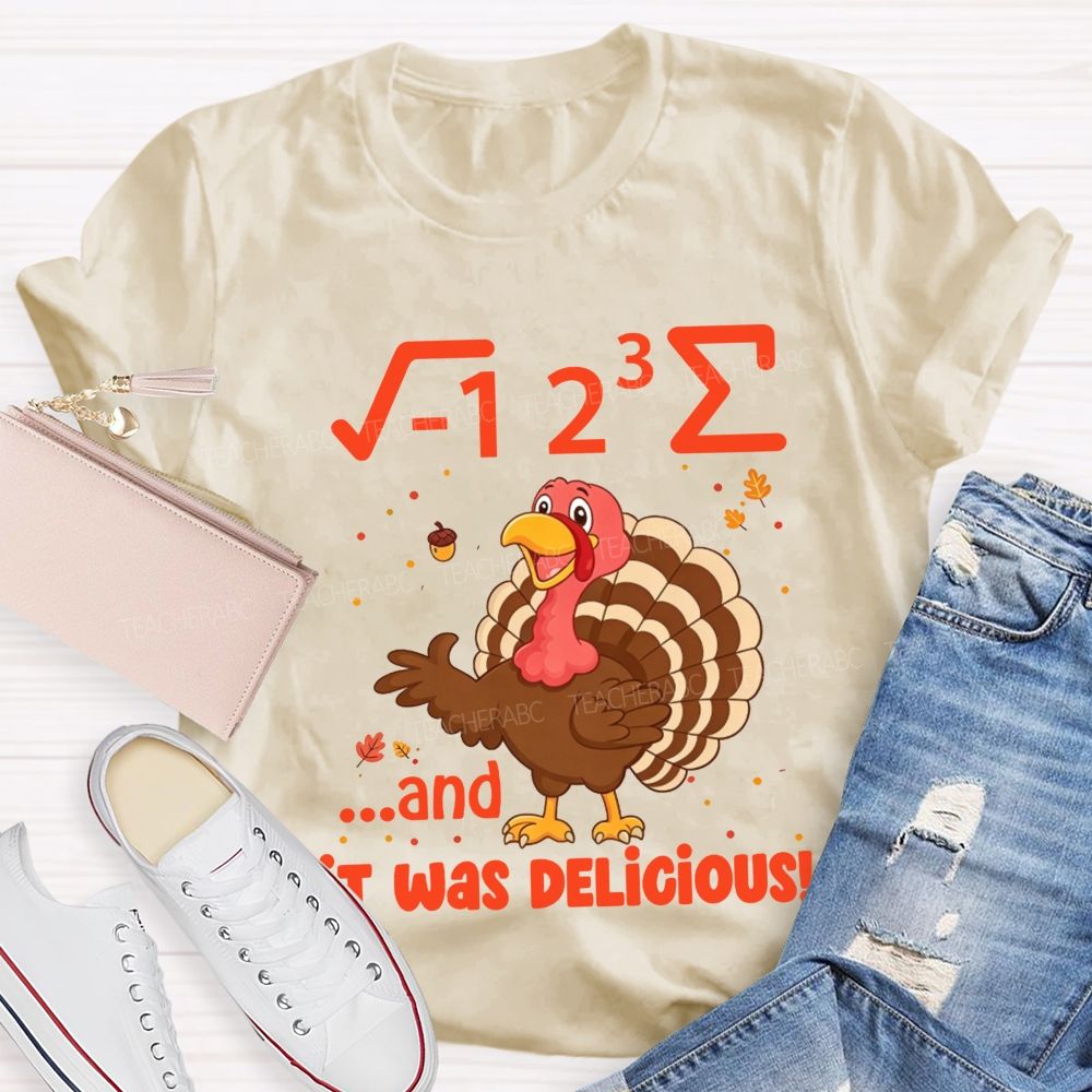 I 8 Sum And It Was Delicious Math Thanksgiving Teacher T-shirt