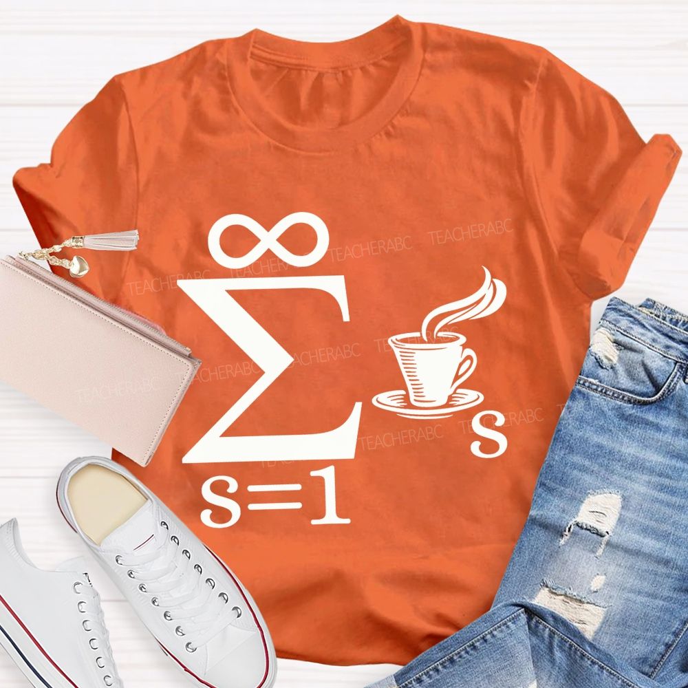 Infinity Sum Coffee Math Pun Teacher T-shirt