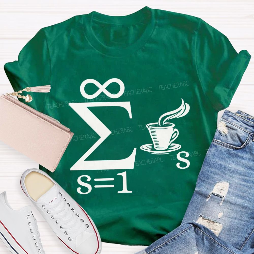 Infinity Sum Coffee Math Pun Teacher T-shirt