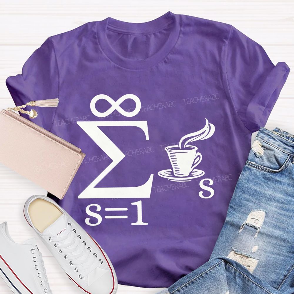 Infinity Sum Coffee Math Pun Teacher T-shirt