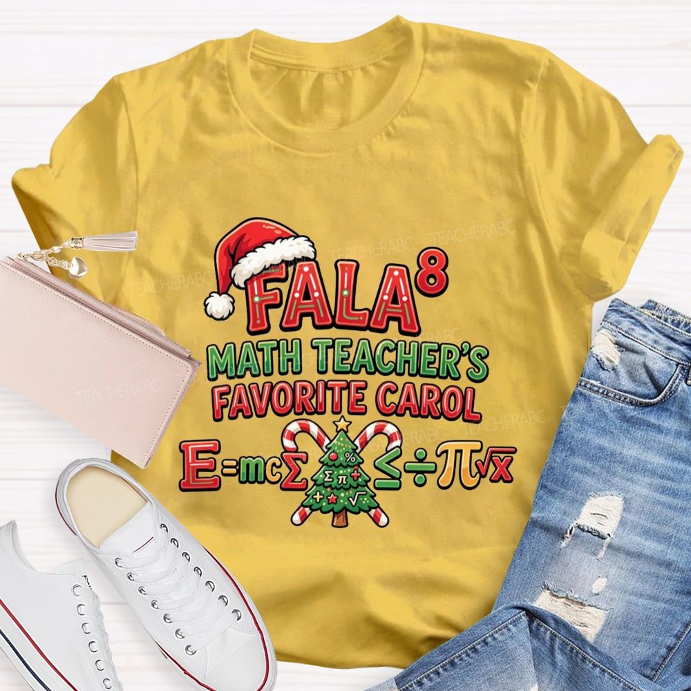 Fala 8 Math Teacher Favorite Carol Christmas Teacher T-shirt