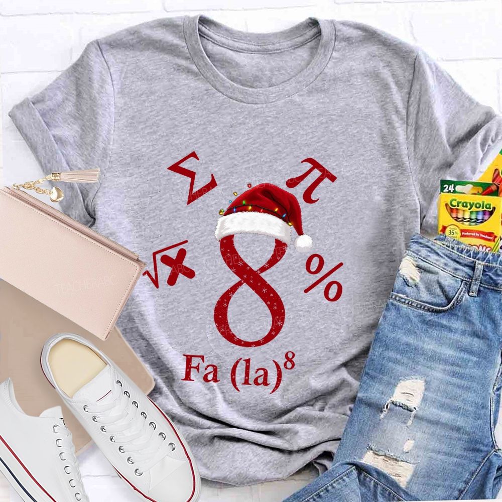 Fa La 8 Math Christmas Math Teacher T-shirt