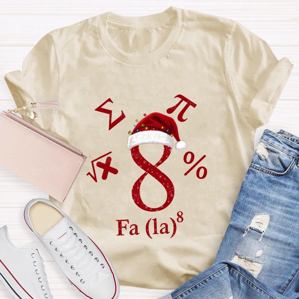 Fa La 8 Math Christmas Math Teacher T-shirt