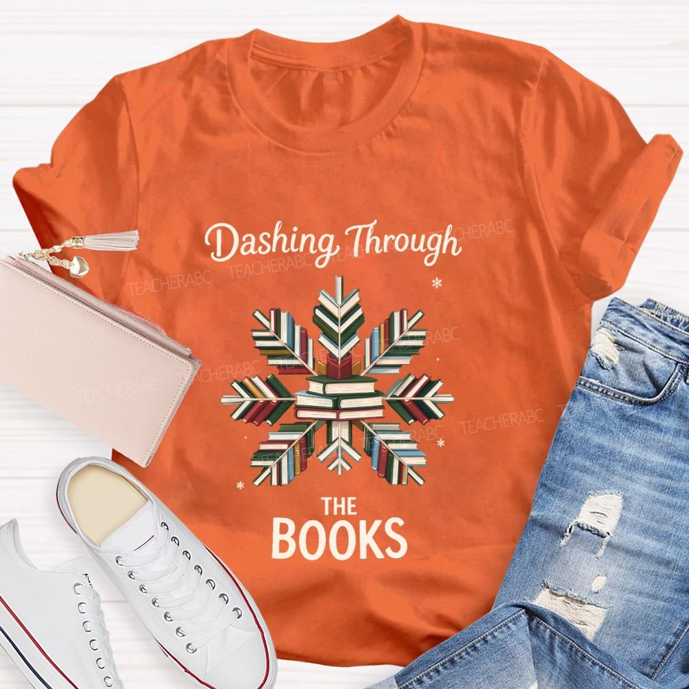 Dashing Through The Books Book Snow Teacher T-shirt