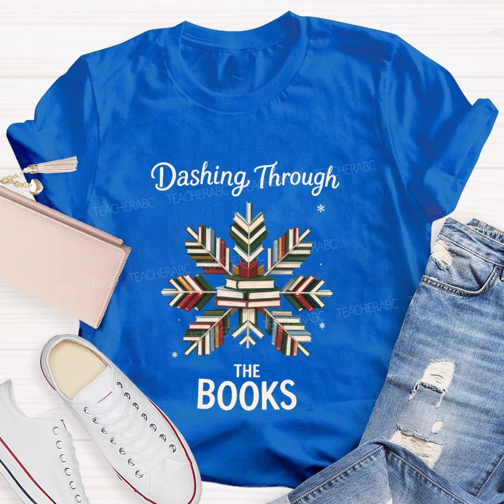 Dashing Through The Books Book Snow Teacher T-shirt