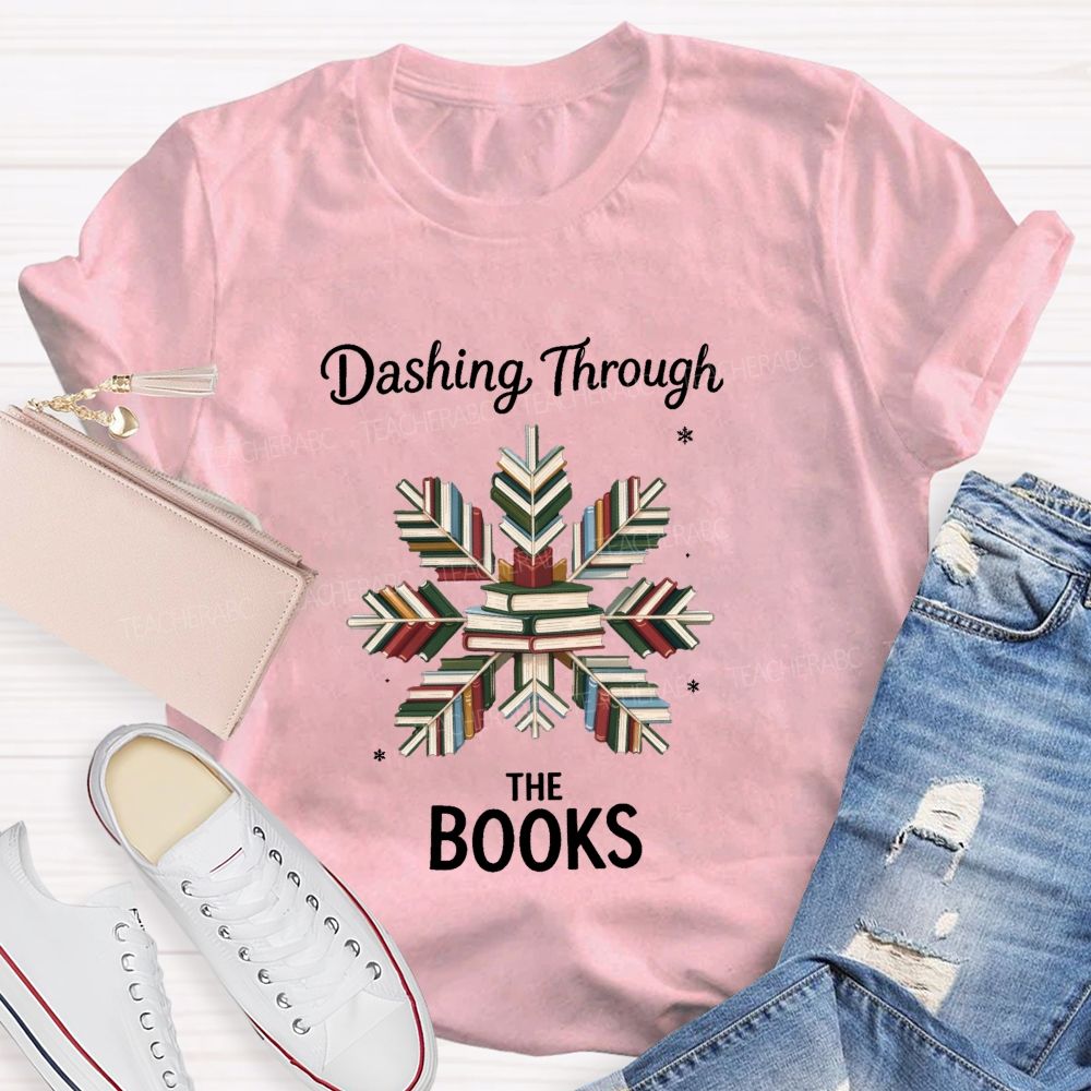 Dashing Through The Books Book Snow Teacher T-shirt