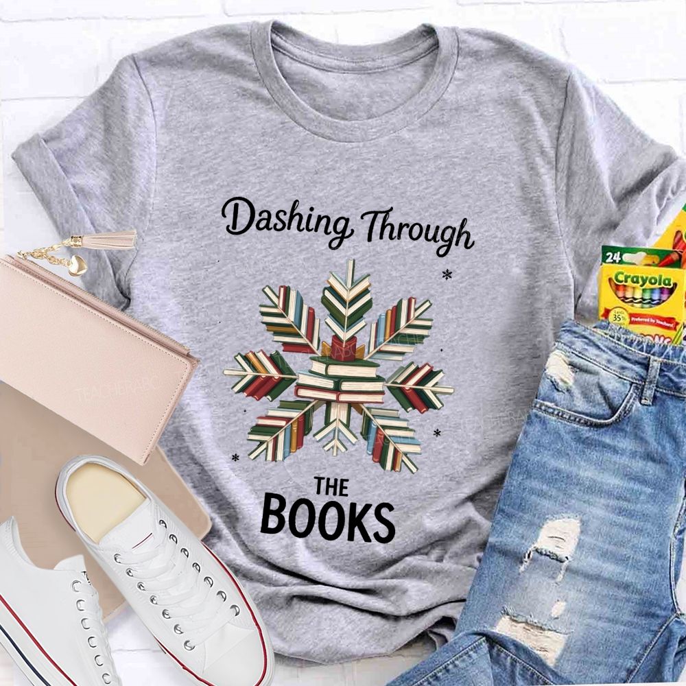 Dashing Through The Books Book Snow Teacher T-shirt